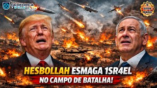 HESBOLLAH ESMAGA 1SR4EL NO CAMPO DE BATALHA!