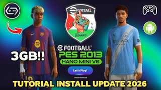 3GB Only!! Cara Pasang PES 2013 Update Patch 2026 Hano Mini V6 Di Emulator Gamehub Android 