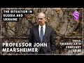 PROFESSOR JOHN MEARSHEIMER: THE CRISIS IN UKRAINE