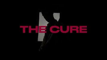 THE CURE (Official Video)