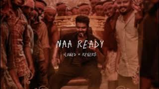 Naa Ready - slowed   reverb (From 