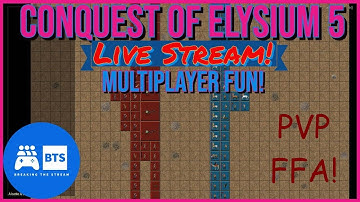 BTS Streams - Conquest of Elysium 5 - 3 player PVP FFA!
