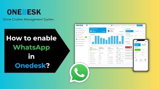 Enable WhatsApp in Onedesk - A stone crusher management tool with software and mobile app screenshot 1