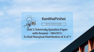 Unit 3 University Question Paper with Answer - MA4151 | Find Marginal Distribution of X & Y