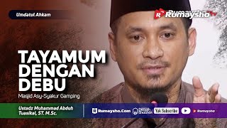 Umdatul Ahkam : Tayamum dengan Debu - Ustadz M Abduh Tuasikal