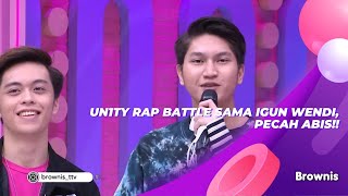 UN1TY RAP BATTLE SAMA IGUN WENDI, PECAH ABIS!! | BROWNIS (27/8/21) P1