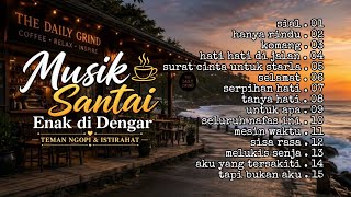 ☕ Musik Santai Enak Didengar | Penyejuk Hati, Teman Ngopi, Istirahat & Menenangkan Pikiran