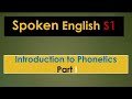 Spoken english s1 introduction to phonetics part i  english studies