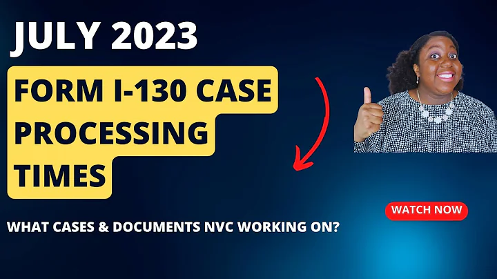 Form I-130 Case Processing Times | What Cases & Documents NVC Working On | Ita's Corner | July 2023