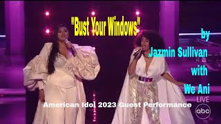 Jazmin Sullivan with We Ani Performs "Bust Your Windows" - Classy American Idol 2023 Guest Show