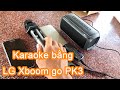 Hát Karaoke bằng LG Xboom go PK3 - Dàn âm thanh nhỏ gọn mang đi mọi nơi