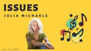 Julia Michaels - Issues (Audio) | Lyrics Savvy Playlist