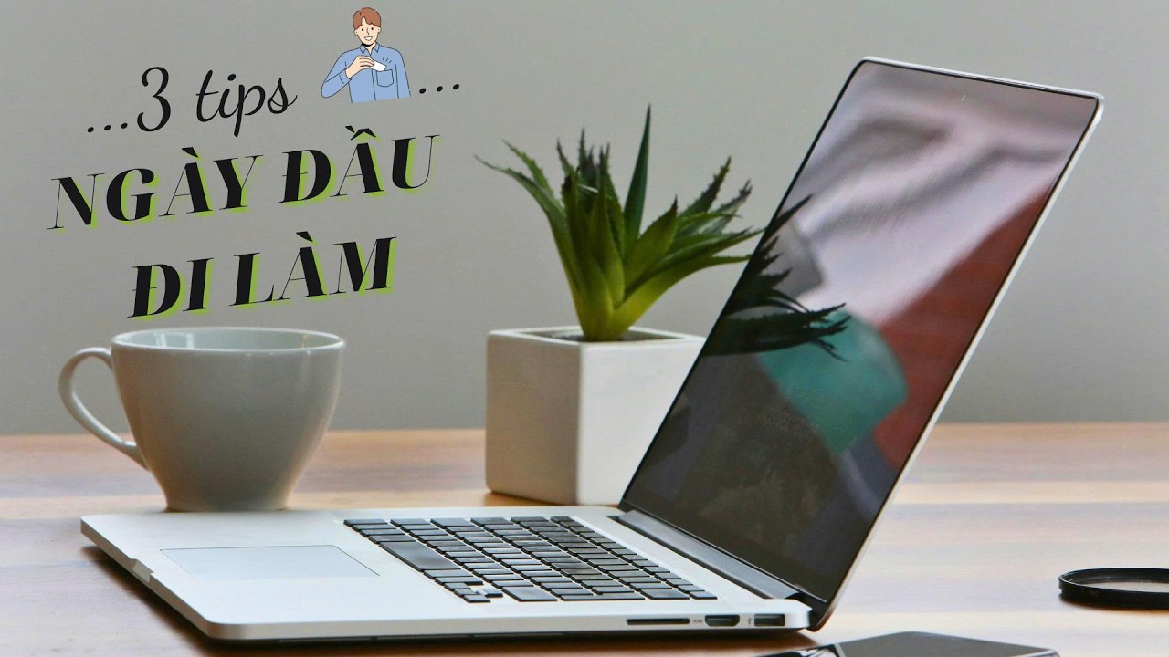 Ba cái dắt túi cho những ngày đầu đi làm