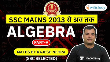 SSC Mains 2013-18 | SSC Maths Algebra by Rajesh Nehra (Part-A)