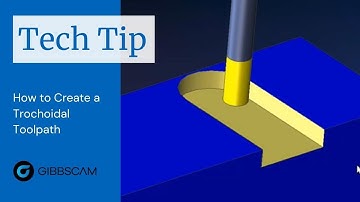 GibbsCAM Tech Tip: How to Create a Trochoidal Toolpath