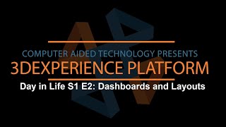3DEXPERIENCE Platform: Day in the Life | Dashboards & Layouts (S1E2)