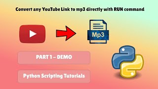 Convert any Youtube link to mp3 directly with RUN command (Demo) #1 | Python Scripting