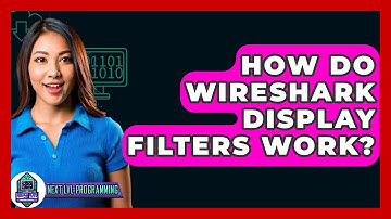 How Do Wireshark Display Filters Work? - Next LVL Programming