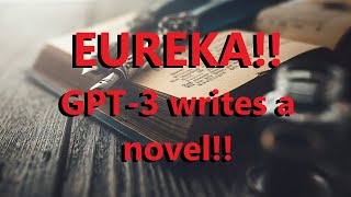 Finetune GPT-3 to write a coherent novel - Part 4 (success! with minor bugs...)