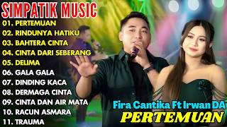 Pertemuan Rindunya Hatiku  Fira Cantika  Simpatik Musik Popular 2026   Album Dangdut Lawas