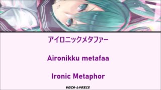 [VOCALOID] Hatsune Miku Ironic Metaphor [Japanese Romanji English Lyrics]