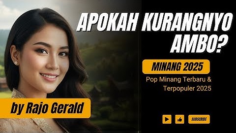 Apokah Kurangnyo Ambo? - Pop Minang Terbaru - Lagu Minang Terbaru 2025(Official Video)by Rajo Gerald