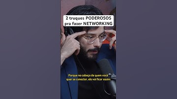 2 truques PODEROSOS pra fazer NETWORKING