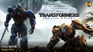 Transformers The Last Knight Full Movie In English | Review & Facts
