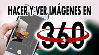 Lo que necesitas saber para crear y ver imágenes en 360 grados