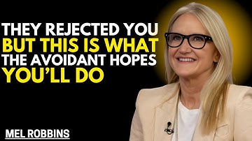 They Rejected You… But This Is What the Avoidant Hopes You’ll Do | Mel Robbins Motivational SpeechLi