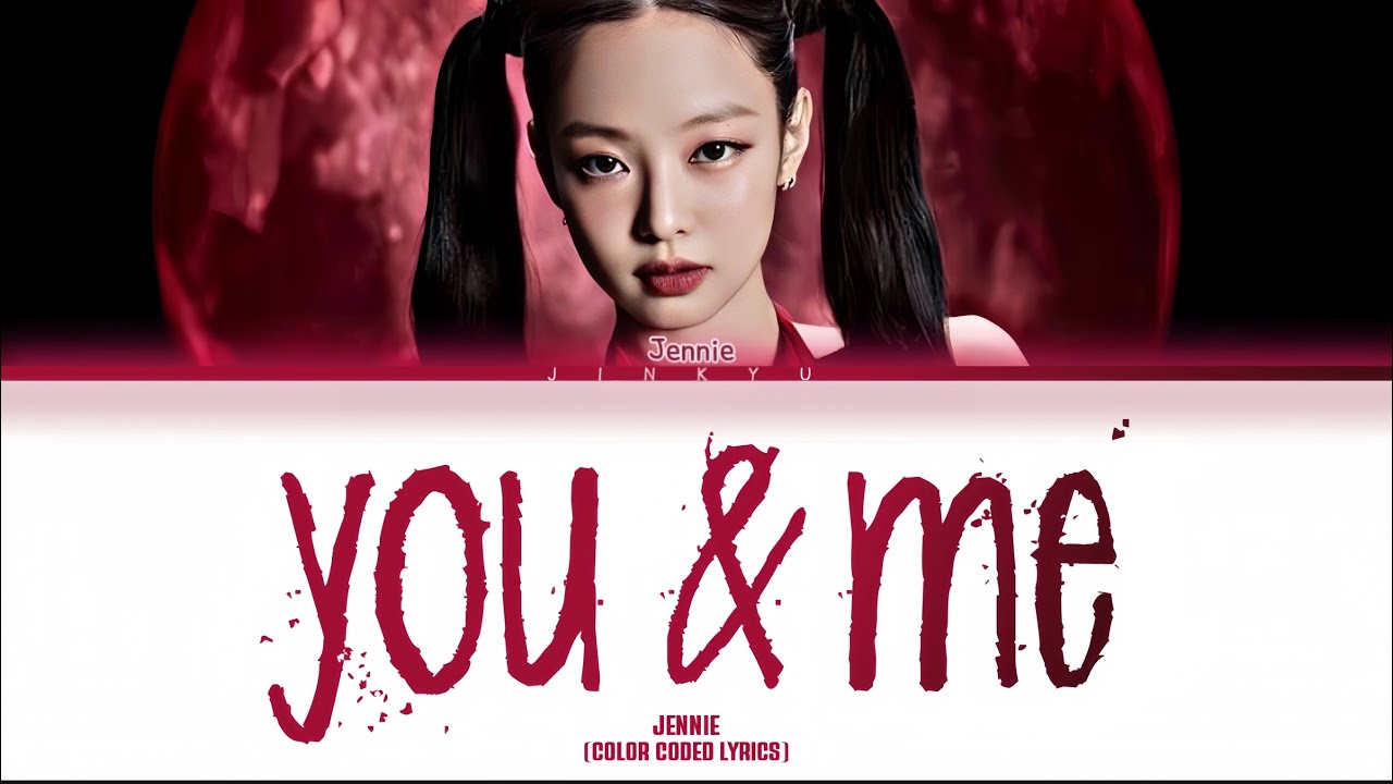 JENNIE YOU ME color Coded Lyrics YouTube Jennie you me color coded lyrics youtube