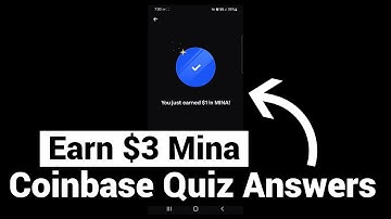 Earn Free $3 Mina | MINA Coinbase Quiz Answers