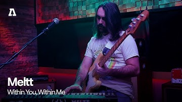 Meltt - Within You, Within Me | Audiotree Live