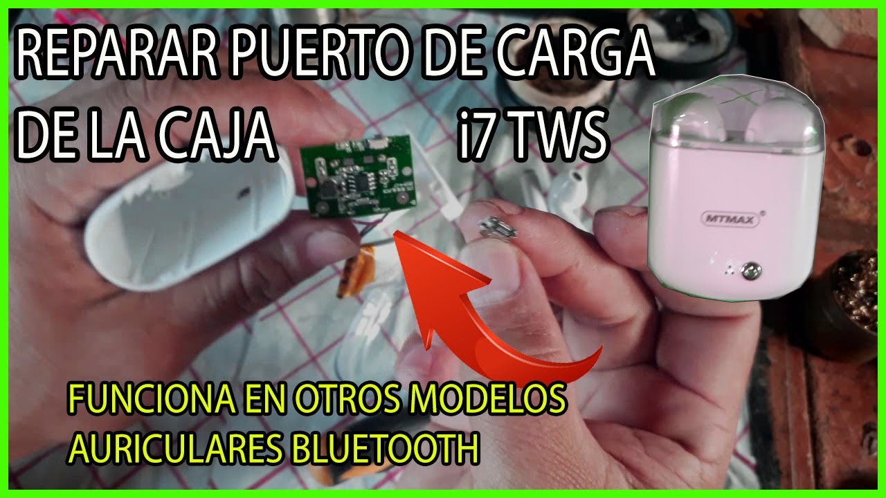 REPARAR PUERTO DE CARGA I7 TWS | BLUETOOTH | REPAIR TWS PORT | BT HEADPHONES - YouTube