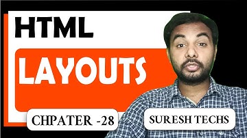 HTML Crash Course For Absolute Beginners | HTML - Layouts design | Part 28 | Suresh Techs