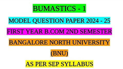 Bumastics -1 | Model question paper by eduCATER GURU | SEP Syllabus | For BNU | 2nd sem B.com |2025|