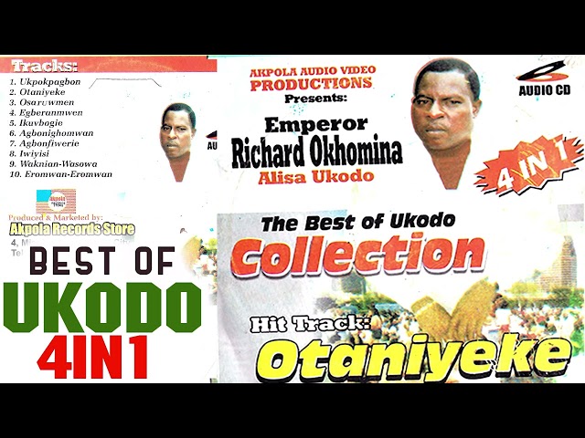 UKODO - OTANIYEKE + 4IN1 BEST OF RICHARD OKHOMINA ALISA UKODO (ALBUM) | BENIN MUSIC class=