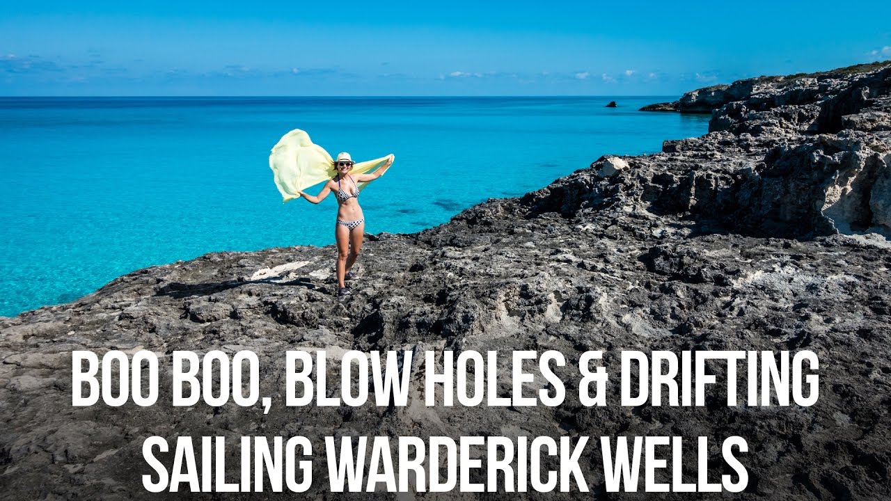Boo Boo, Blow Holes & Drifting – Sailing Warderick Wells Bahamas