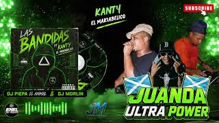 Las Bandidas (feat. Canty El Makiabelico, Dj Morlin, Dj Piepa & Juanda Ultra Power)
