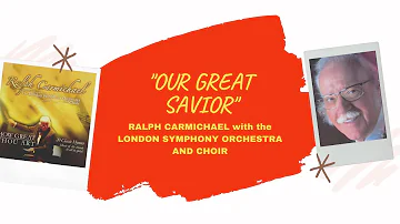 "Our Great Savior" - Ralph Carmichael with the London Symphony Orchestra and Choir