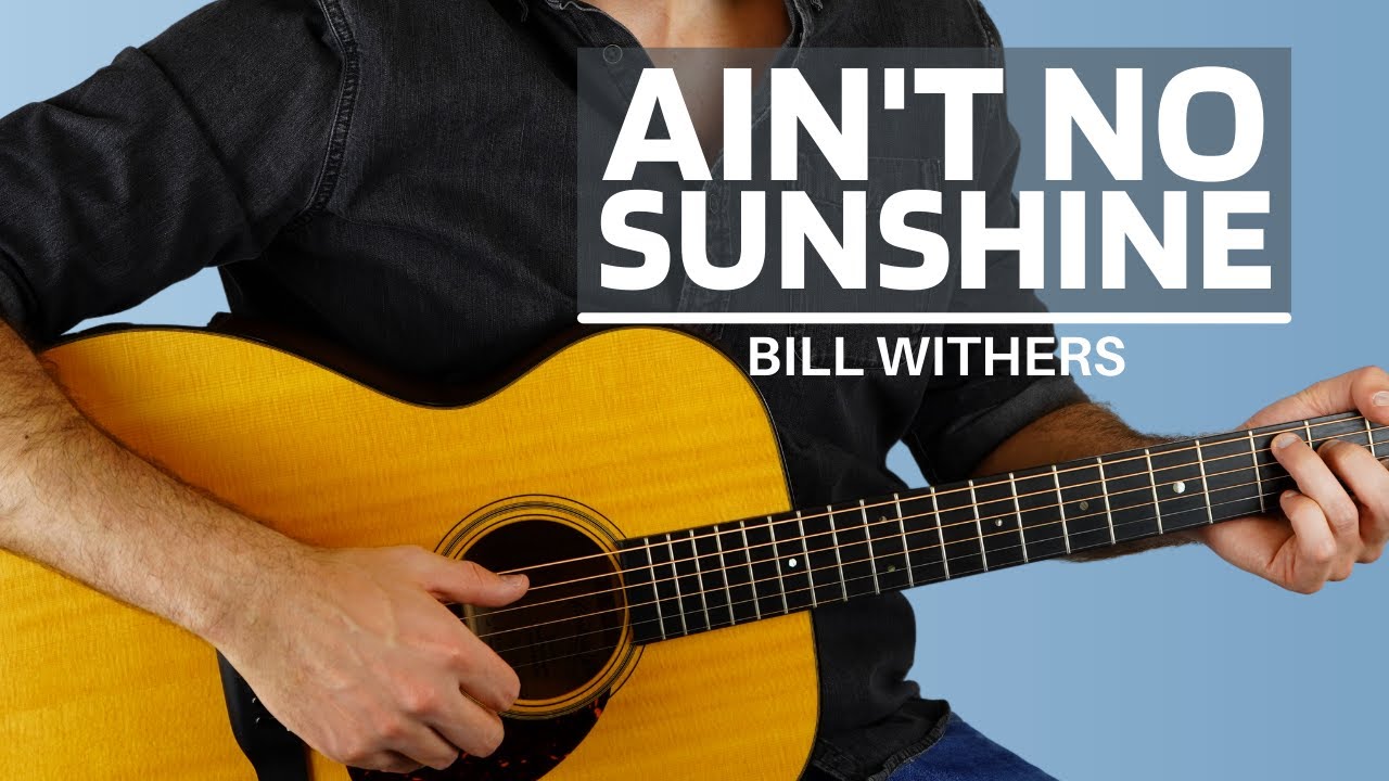 Ain't No Sunshine (Bill Withers) Beginner Guitar Lesson YouTube