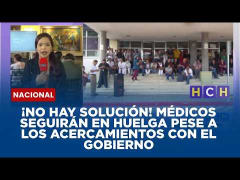 ¡No hay solución! Médicos seguirán en huelga pese a los acercamientos con el gobierno