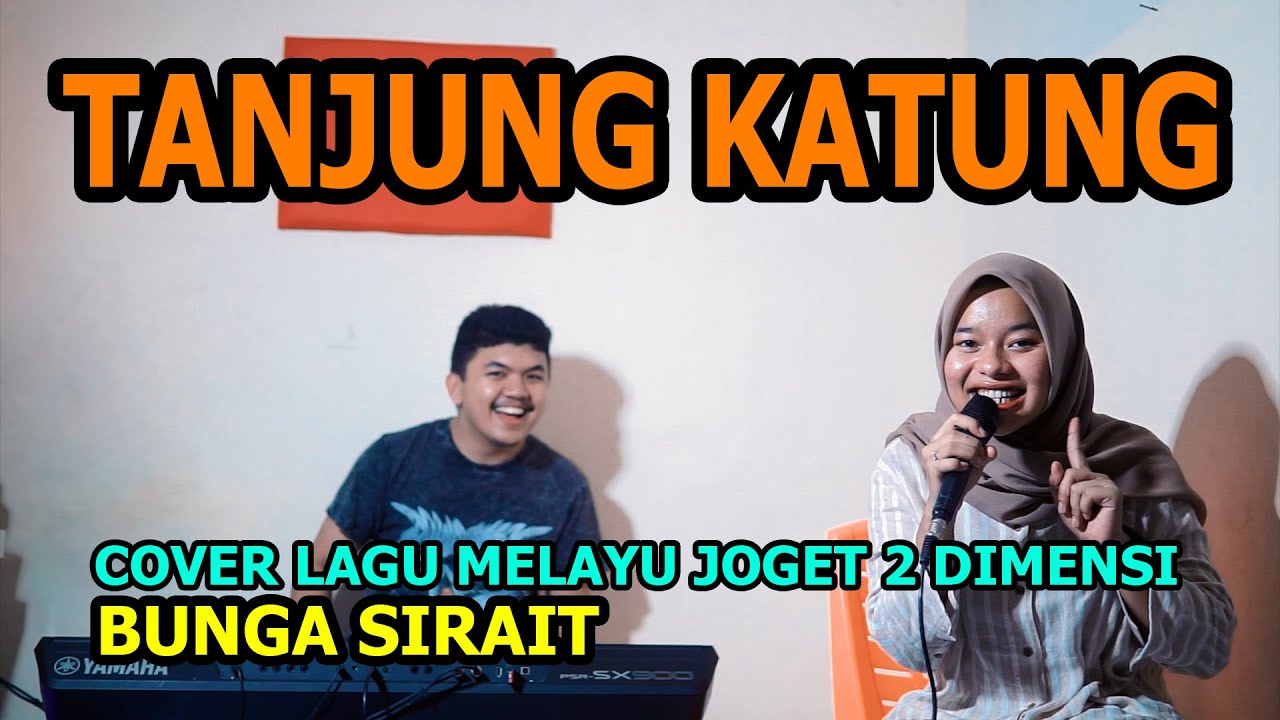 Tanjung Katung Cover Lagu Melayu Joget 2 Dimensi - Bunga Sirait @FikriAnshori19