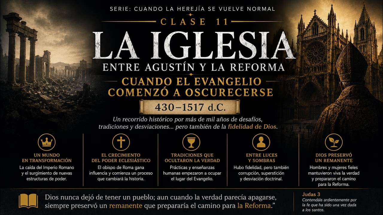 Herejia 11: La Iglesia entre Agustin y la Reforma
