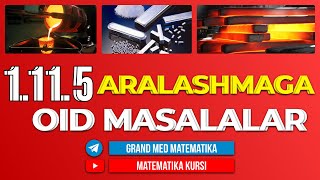 55-Dars. 1.11.5 Aralashmaga oid masalalar