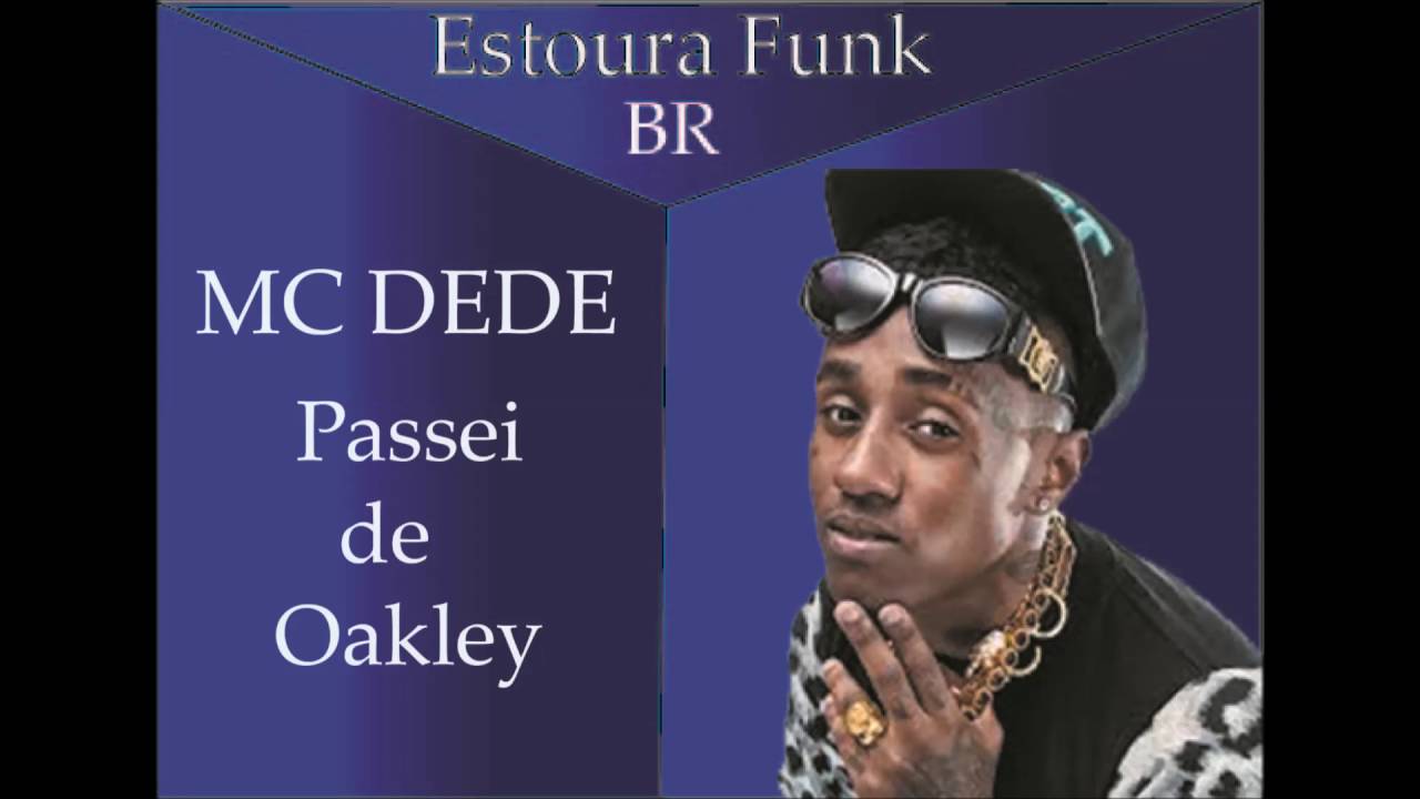 mc dede passei de oakley lan amento 2016 youtube mc dede passei de oakley lan amento 2016 youtube