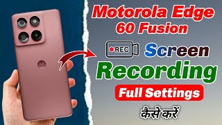 Motorola edge 60 fusion me screen recording kaise kare,Moto edge 60 fusion screen recording settings screenshot 2