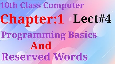 Programming Basics And Reserved words|10th Class Computer Science  New Book(2021-2022) Chap#1Lec#3