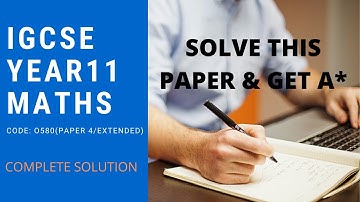 CODE 0580|P43 || MATHEMATICS || IGCSE || AKIS || CAMBRIDGE || CAIE || PAPER P4 || MATHS || EXTENDED