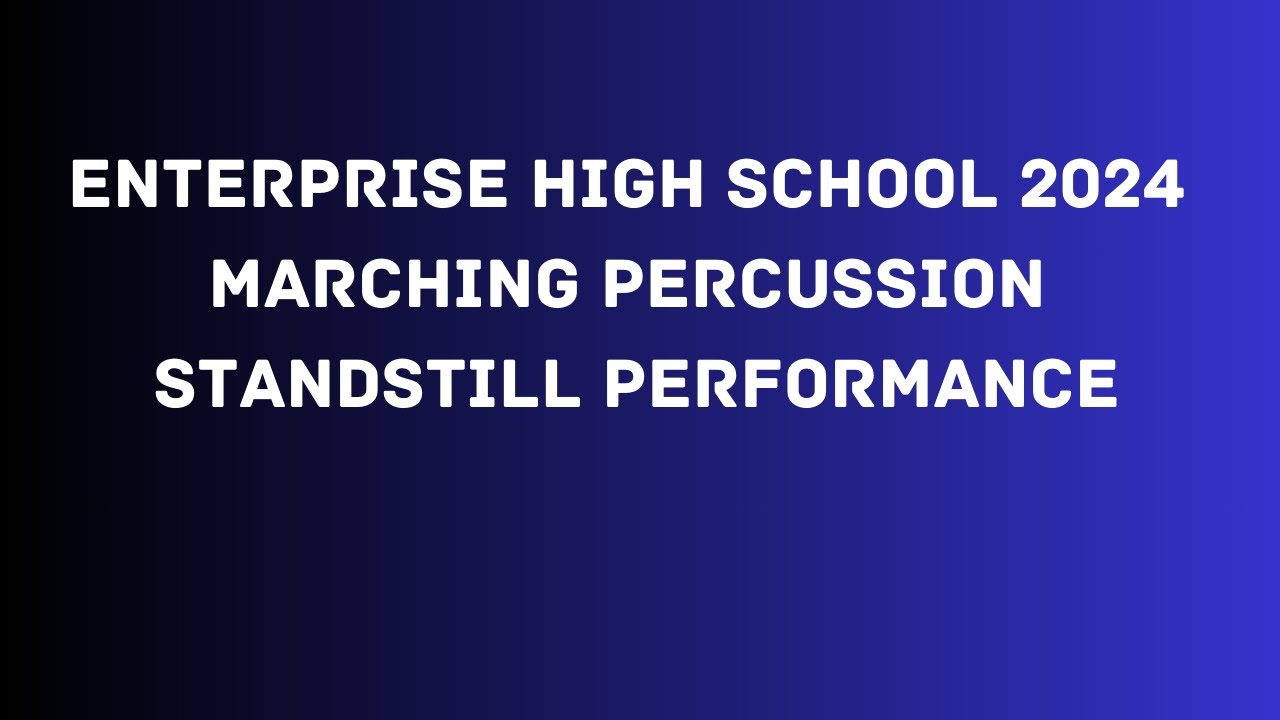 Enterprise High School 2024 Marching Percussion Ensemble Standstill